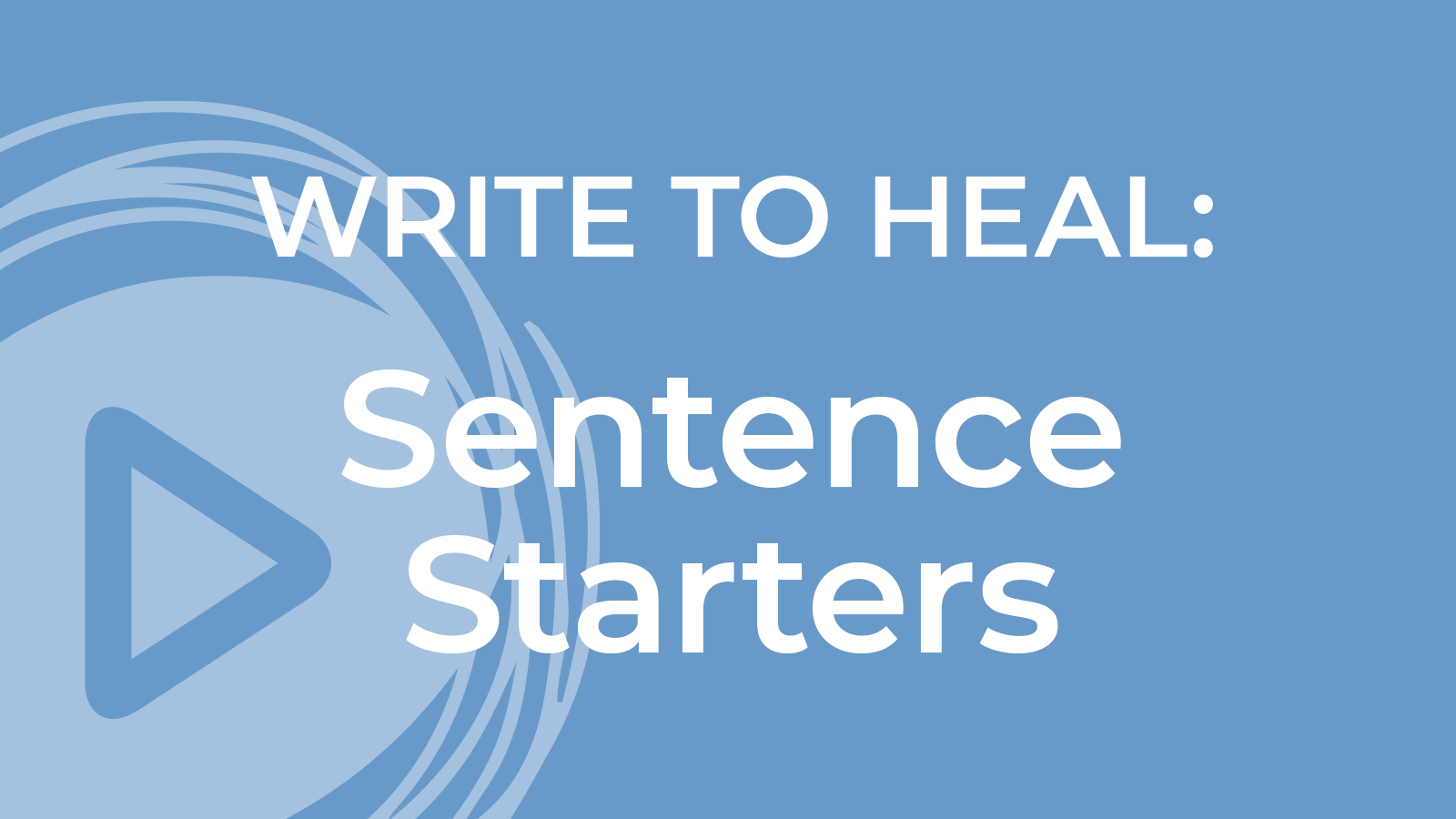 Write To Heal Sentence Starters